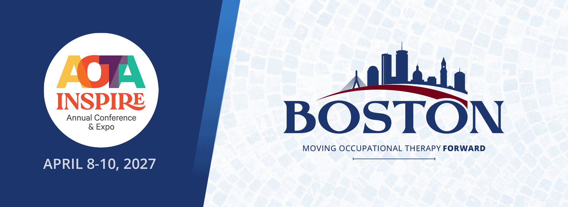 AOTA INSPIRE 2027 in Boston | Moving Occupational Therapy Forward